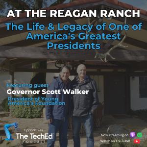 Gov Walker - The Reagan Ranch - The TechEd Podcast