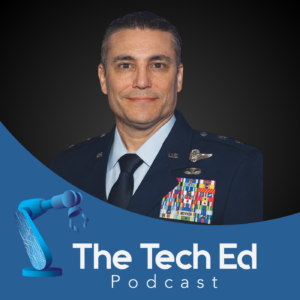 Maj Gen Paul Knapp on The TechEd Podcast