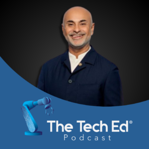 Sanjeev Khagram on The TechEd Podcast